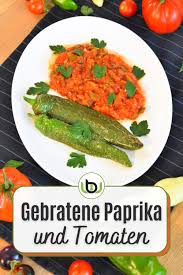 Gebratene Paprika Und Tomaten Rezept Gebratene Tomaten Paprika Tomaten
