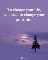To Change Your Life You Need To Change Your Priorities Power Of Positivity On Instagram Double Tap If You Agree To Change Your Life You Need To Change Your Priorities Pow Power Of Positivity Work Success Life