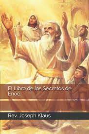 Otra cronología bíblica postula, enoc es hijo de jared. Amazon Com El Libro De Los Secretos De Enoc Spanish Edition 9798683876302 Klaus Rev Joseph Libros