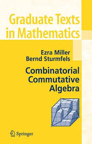 Download Ebooks Combinatorial Commutative Algebra By Ezra Miller Bernd Sturmfels Commutative Algebra Math Books