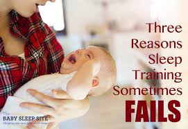 Why Sleep Training Failed 3 Reasons The Baby Sleep Site