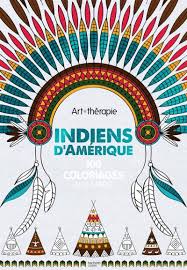 De la fin des années 1980 c'est une des belles surprises de cet automne 2017 cette série b mis en place par la réforme. Indiens D Amerique 100 Coloriages Anti Stress Relie Valerie Leblanc Valerie Leblanc Achat Livre Fnac