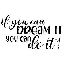 Download Free Svg Files Svg Png Dxf Eps Quote Dream It You Can Do It
