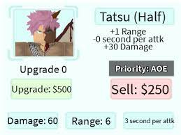 After playing all star tower defense for a while, you'll get an idea of just how many unique characters there are to collect. Tatsu Half Roblox All Star Tower Defense Wiki Fandom