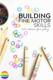 20 Simple Hands On Activities That Help Build Fine Motor Skills Motor Skills Activities Preschool Fine Motor Fine Motor Skills Activities
