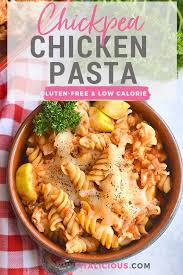 Chicken Chickpea Pasta Bake Gf Low Cal Skinny Fitalicious Low Calorie Chicken Pasta Low Calorie Chicken Pasta Recipes Healthy Chicken Recipes