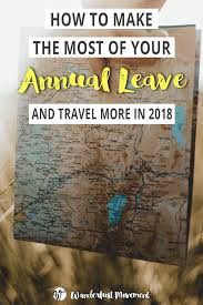 How To Make The Most Of Your Annual Leave In 2020 Annual Leave Traveling By Yourself African Travel