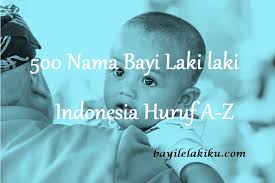 Sehingga serasi sekali bila nama bayi tersebut jadi pilihan terbaru ayah dan bunda. 500 Nama Bayi Laki Laki Indonesia Huruf A Z Bayilelakiku Com Nama Bayi Laki Laki Dan Artinya Islami Kristen Modern