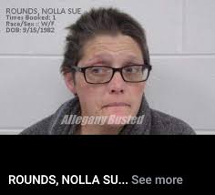 Allegany busted: ROUNDS, NOLLA SUE...