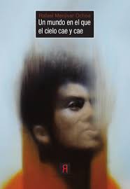 Archivo:Portada de "Un mundo en el que el cielo cae y cae".jpg