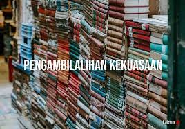 Negarajuga bisa disebut suatu perkumpulan orang yang menempati suatu wilayah tertentu. 4 Arti Pengambilalihan Kekuasaan Di Kamus Besar Bahasa Indonesia Kbbi Lektur Id