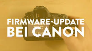 So Geht Ein Firmware Update Bei Canon Youtube