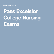 Pass Excelsior College Nursing Exams Nursing Exam Excelsior College College Nursing