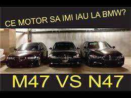 Printre partile cele predispuse la deteriorare se numara injectoarele, turbocompresorul, volanta cu masa dubla si filtrul de particule. Cel Mai Bun Motor Bmw M47 Vs N47 Youtube
