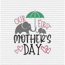 Download Our First Mother S Day Svg Mom Svg Mother Svg Mothers Day Cut Files Svg Files For Cricut Svg Files Silhouette Cameo Graphic T Shirt Design Buy T Shirt Designs