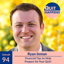 Ryan Inman: Financial Tips to …–Quit Happens