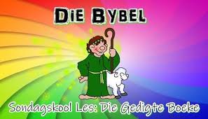 Sondagskool Les 13 Die Bybel Die Gedigte Boeke Die Psalms Words