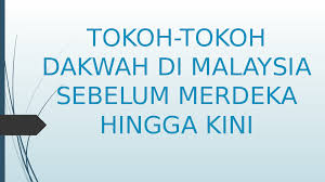 Sejarah malaysia adalah sejarah masa lalu yang pernah dialami oleh negara malaysia. Ppt Tokoh Tokoh Dakwah Di Malaysia Sebelum Merdeka Hingga Kini Pptx Muhammad Muadz Azhari Academia Edu