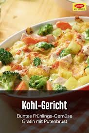 Buntes Fruhlings Gemuse Gratin Rezept Kohl Gerichte Rezepte Putenbrust