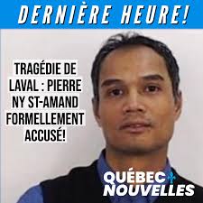 DERNIÈRE HEURE! Tragédie de Laval : Pierre-Ny St-Amand formellement accusé!