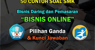 50 Soal Bisnis Daring Dan Pemasaran Bisnis Online Jawaban Muttaqin Id