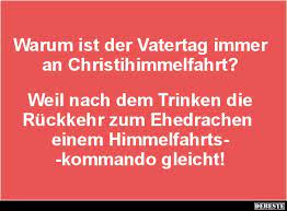 Vatertagsgrüße lustig, alles gute zum vatertag, lustige lieder für väter, lieder von thomas koppe___lustige lieder zum lachen und spaß haben hörst du im yout. Warum Ist Der Vatertag Immer An Christihimmelfahrt Lustige Bilder Spruche Witze Echt Lustig