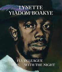Lynette Yiadom-boakye: Fly in League With the Night : Yiadom-Boakye, Lynette,  Alexander, Elizabeth, Yiadom-Boake, Lynette, Schlieker, Andrea: Amazon.sg:  Books