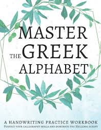 Alibrisbooks has no other items for sale. Master The Greek Alphabet A Handwriting Practice Workbook Perfect Your Calligraphy Skills And Dominate The Hellenic Script Workbooks Lang Amazon De Bucher