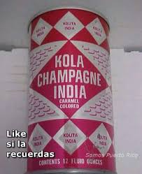 Kola Champagne India Puerto Rico Food Puerto Ricans Puerto Rican Culture