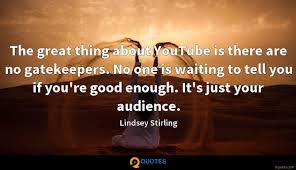 As a dancing violinist, there have been a couple of moments where i'm like, 'oops! The Great Thing About Youtube Is There Are No Gatekeepers No Lindsey Stirling Quotes 9quotes Com