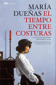 El Tiempo Entre Costuras Maria Duenas Novela Historica Tiempo Entre Costuras Novela Contemporanea Mejores Libros Para Leer