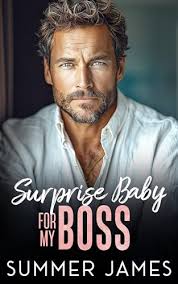 Surprise Baby for my Boss by Summer James