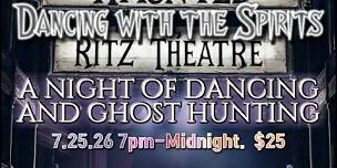 Dancing with the Spirits at the Haunted Ritz Theatre