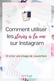 Convert to a business account. Comment Utiliser Les Stories A La Une Sur Instagram Entrepreneuse Blogging Graphiste