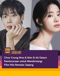 Choo Young Woo dan Shin Si Ah dalam pembicaraan akan membintangi versi  Korea dari film romantis populer Jepang “Even If This Love Disappears from  the World Tonight”! Kamis (17/4), Sports Chosun melaporkan