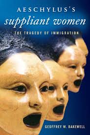 Aeschylus's Suppliant Women: The Tragedy of Immigration