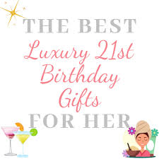 Turning 21 is a huge milestone so make it one to remember with this unique collection. The 22 Best Luxury 21st Birthday Gifts For Her Giftingwho