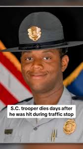 A South Carolina Highway Patrol trooper has died days after he was hit by a  truck during a traffic stop.