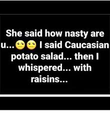 Juice of half a lemon. Raisins In Your Potato Salad