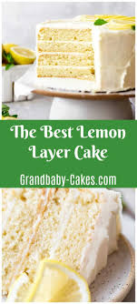 The Best Lemon Layer Cake Recipe In 2020 Dessert Recipes Easy Lemon Layer Cakes Lemon Recipes
