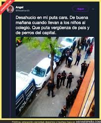 Gracias marian he pensado que a lo mejor se puede decir: Asi Va Espana Menudo Despliegue Policial Para Echar A Una Familia De Su Casa