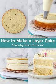 Learn How To Make A Layer Cake With This Step By Step Tutorial Recipe Dessert Recipes Easy Dessert Recipes Cake