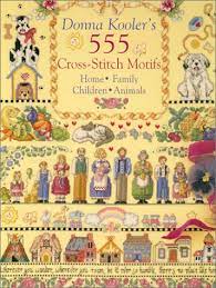 A collection of 555 traditional country patterns. Donna Kooler S 555 Cross Stitch Motifs Home Family Children Animals Amazon De Kooler Donna Fremdsprachige Bucher