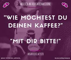 Spruch Kaffee Witz Wortspiel Spruche Zitate Kaffeeservice Kaffeeautomat Coffeeaner Liebe Kaffee Kaffee Spruche Spruche