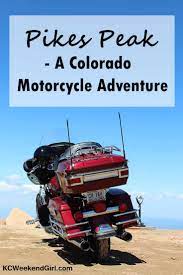 Pikes Peak A Great Motorcycle Destination Www Kcweekendgirl Com Motorcycletrips Colorado Motorcycle Trips Destinations Pikes Peak Motorcycle Vacation