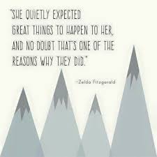 She Quietly Expected Great Things To Happen To Her Love This She Quietly Expected Great Things To Happen To Her Zelda Fitzgerald Quotes Fitzgerald Quotes Quote Prints