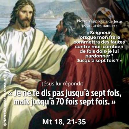 24e dimanche du temps ordinaire : « Je ne te dis pas de pardonner jusqu'à  sept fois, mais jusqu'à 70 fois sept fois » – Année A