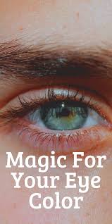 Eye Color Magic 11 Astonishing Innate Magical Witch Powers Eye Color Change Change Your Eye Color Eye Color