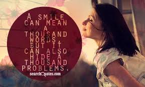 Smile, smile, smile at your mind as … One Smile Can Hide A Thousand Tears Quotes Quotations Sayings 2021