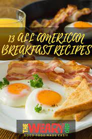 13 All American Breakfast Recipes Best Breakfast Recipes Recipes Best Breakfast
